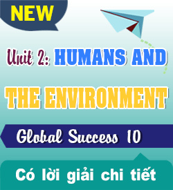 UNIT 2 . HUMANS AND THE ENVIRONMENT - G10 (2027)